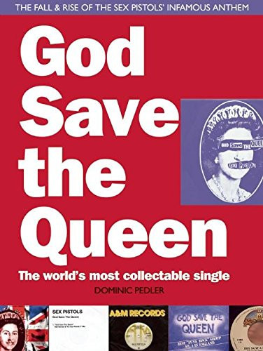 God Save the Queen The World's Most Collectable Single
