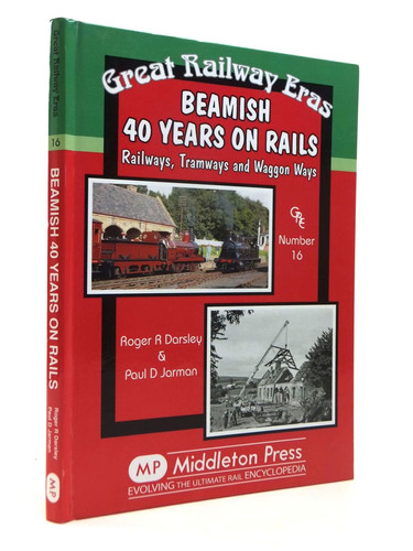 Beamish 40 Years on Rails Railways, Tramways, and Waggon Ways
