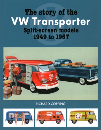 The Story of the VW Transporter Split-Screen Models, 1949-1967