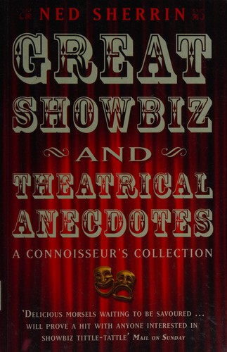 Great showbiz and theatrical anecdotes: a connoisseur's collection