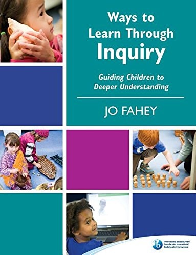 Ways to Learn Through Inquiry Guiding Children to Deeper Understanding