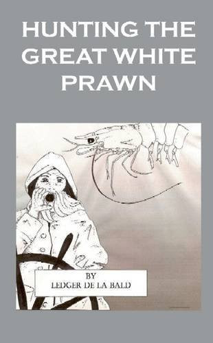 Hunting the Great White Prawn