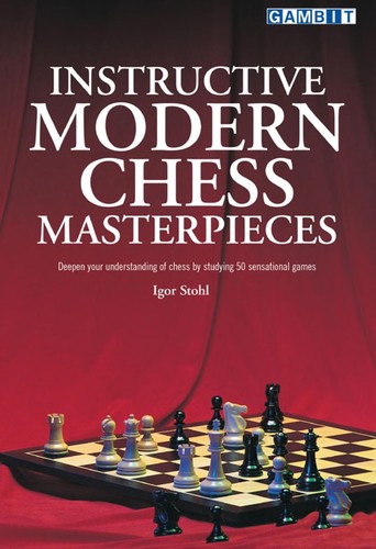 Instructive Modern Chess Masterpieces