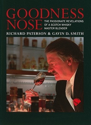 Goodness Nose The Passionate Revelations of a Scotch Whisky Master Blender
