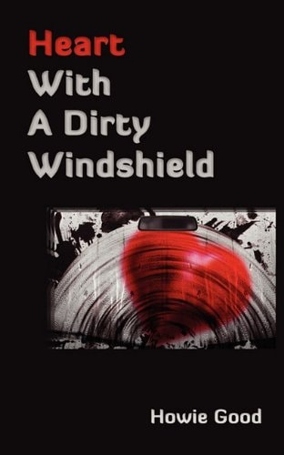 Heart with a Dirty Windshield