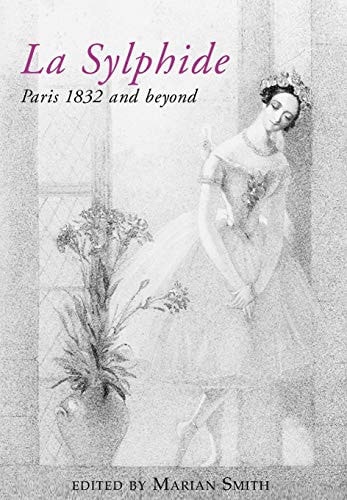 La Sylphide - 1832 and Beyond
