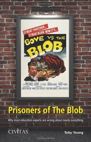 Prisoners of the Blob Why Most Education Experts Are Wrong about Nearly Everything