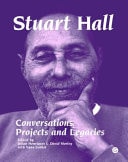 Stuart Hall Conversations, Projects, and Legacies