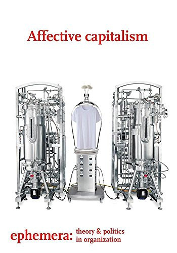 Affective Capitalism (Ephemera Vol. 16, No. 4)