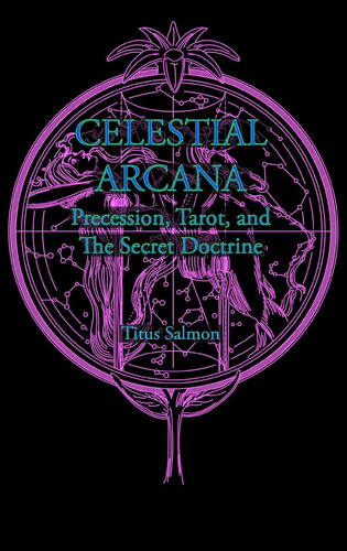 Celestial Arcana Precession, Tarot and the Secret Doctrine