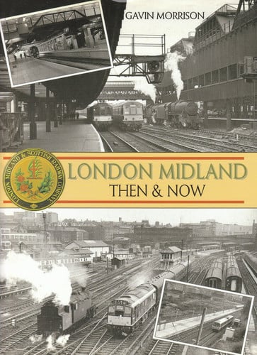 London Midland. Then and Now