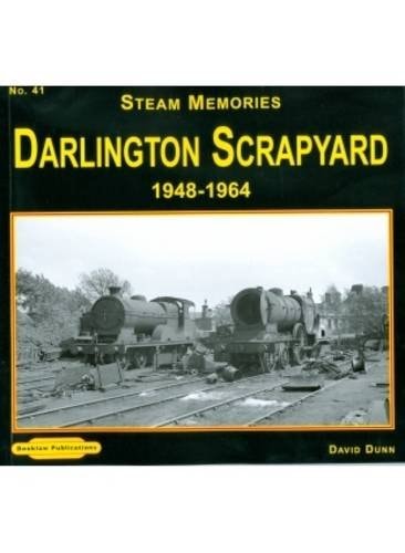 Steam Memories: Darlington Scrapyard 1948-64