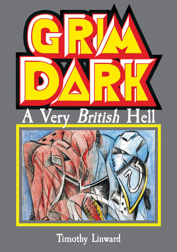 Grimdark A Very British Hell