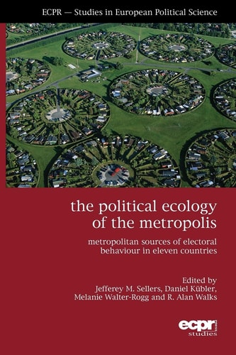 The Political Ecology of the Metropolis Metropolitan Sources of Electoral Behaviour in Eleven Countries