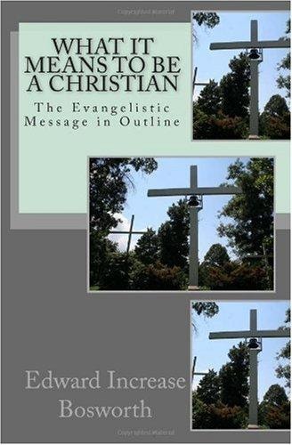 What it Means to be a Christian: The Evangelistic Message in Outline