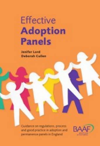 Effective Adoption Panels Guidance on Regulations, Process and Good Practice in Adoption and Permanence Panels in England