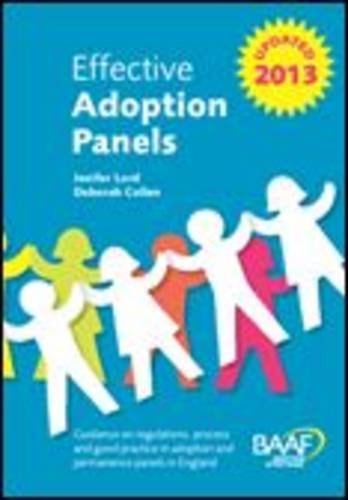 Effective Adoption Panels Guidance on Regulations, Process and Good Practice in Adoption and Permanence Panels in England