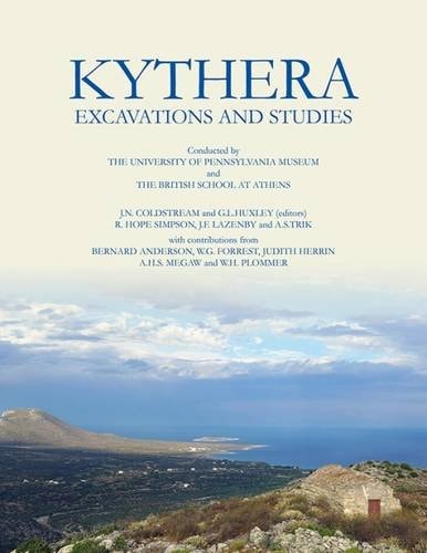 Kythera Excavations and Studies Conducted by the University of Pennsylvania Museum and the British School at Athens