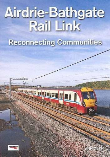 Airdrie-Bathgate Rail Link Reconnecting Communities