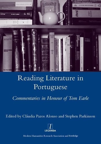 Reading Literature in Portuguese Commentaries in Honour of Tom Earle