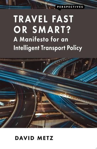 Travel Fast or Smart? A Manifesto for an Intelligent Transport Policy
