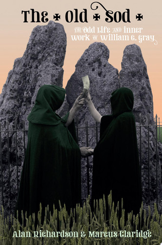 The Old Sod The Odd Life and Inner Work of William G. Gray
