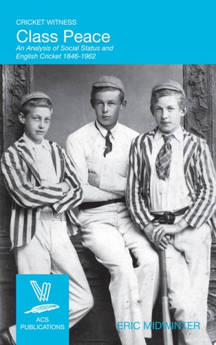 Class Peace: An Analysis of Social Status and English Cricket 1846-1962