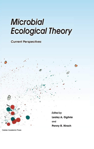 Microbial Ecological Theory Current Perspectives