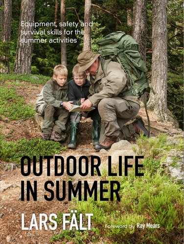 Outdoor Life in Summer: Equipment, Safety and Survival Skills for Summer Activities
