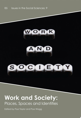 Work and Society Places, Spaces and Identities