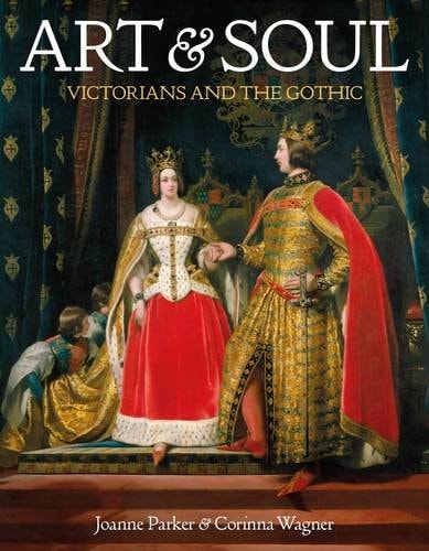 Art & Soul Victorians and the Gothic