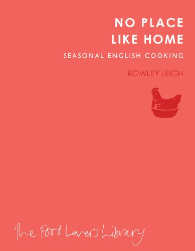No Place Like Home Seasonal English Cooking