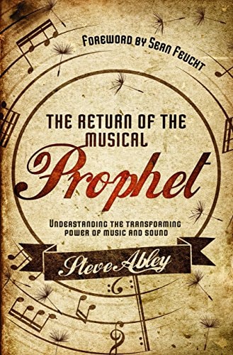 The Return of the Musical Prophet Understanding the Transforming Power of Music and Sound