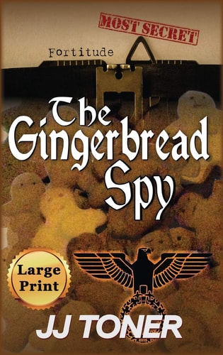 The Gingerbread Spy Large Print Hardback Edition