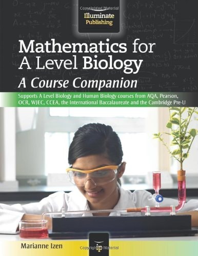 Mathematics for A Level Biology A Course Companion