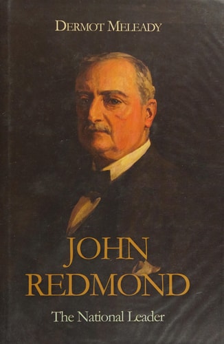 John Redmond The National Leader