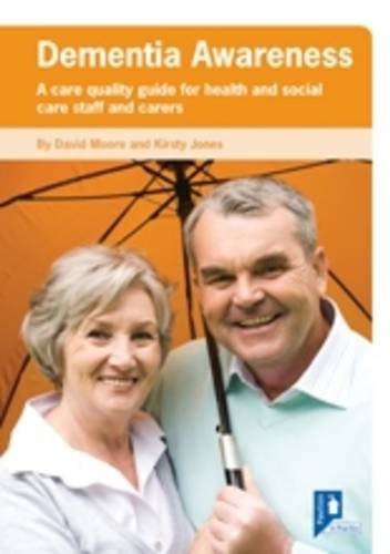 Dementia Awareness A Care Quality Guide for Health and Social Care Staff and Carers