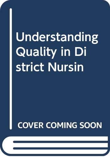 Understanding Quality in District Nursing Services Learning from Patients, Carers and Staff