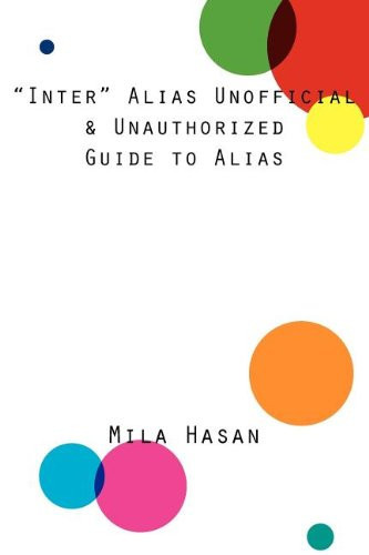 'Inter' Alias Unofficial and Unauthorized Guide to Alias