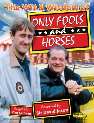 The Wit and Wisdom of Only Fools and Horses