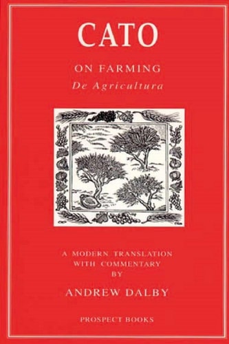 Cato on Farming: De Agriculture