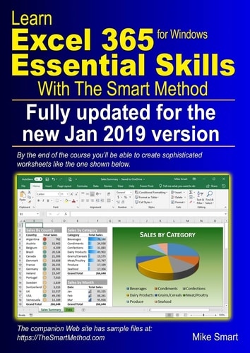 Learn Excel 365 Essential Skills with the Smart Method First Edition: Updated for the January 2019 Semi-Annual Version 1808