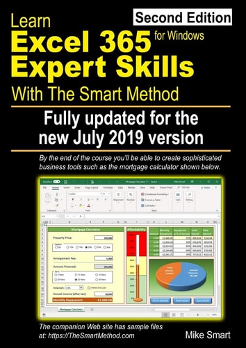 Learn Excel 365 Expert Skills with the Smart Method Second Edition: Updated for the July 2019 Semi-Annual Version 1902