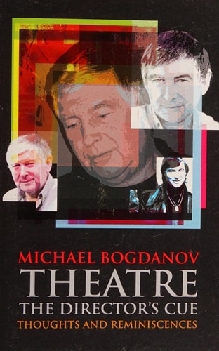 Theatre, the Director's Cue Thoughts and Reminiscences