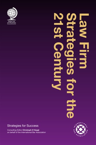 Law Firm Strategies for the 21st Century Strategies for Success