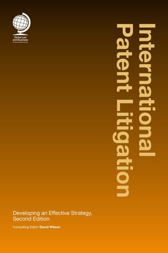International Patent Litigation Developing an Effective Strategy