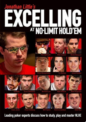 Jonathan Little's Excelling at No-Limit Hold'em Leading poker experts discuss how to study, play and master NLHE