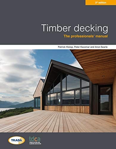 Timber Decking The Professionals' Manual