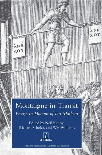 Montaigne in Transit Essays in Honour of Ian Maclean