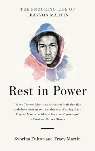 Rest in Power The Enduring Life of Trayvon Martin